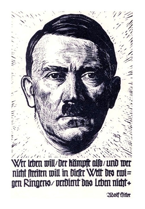 "Who wants to live, so he must fight, and who does not want to fight in this world of eternal struggle does not deserve to live." - Adolf Hitler – Mein Kampf